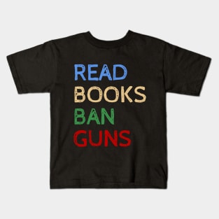 Read Books And Ban Guns - Cool Quotes Kids T-Shirt